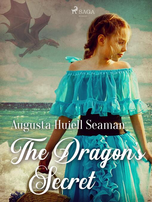 Title details for The Dragon's Secret by Augusta Huiell Seaman - Available